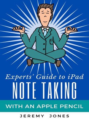 cover image of Experts' Guide to iPad Note Taking with an Apple Pencil